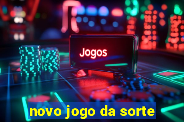 novo jogo da sorte