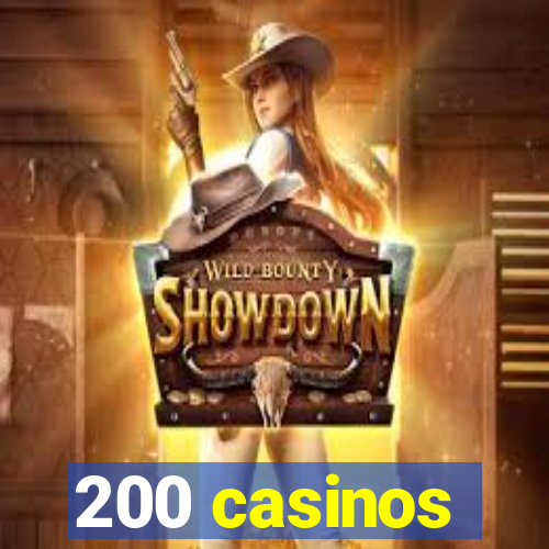 200 casinos