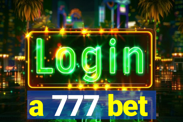 a 777 bet