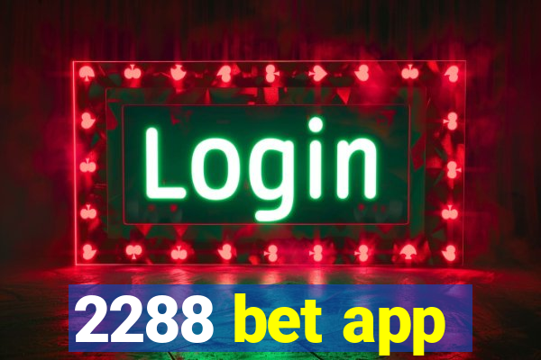 2288 bet app