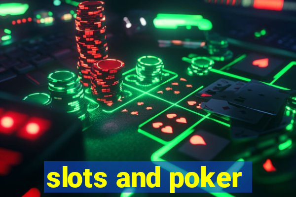 slots and poker