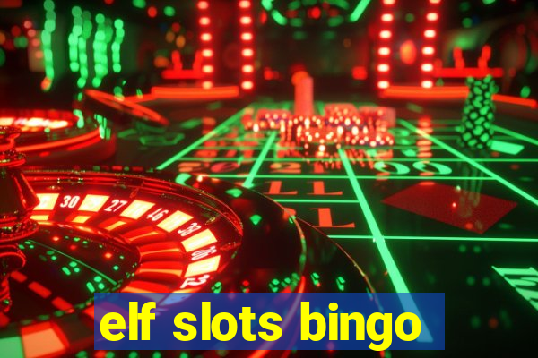 elf slots bingo