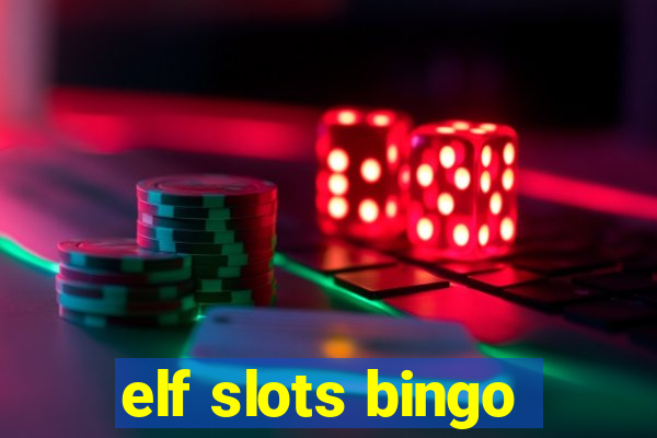 elf slots bingo