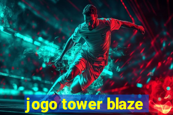 jogo tower blaze