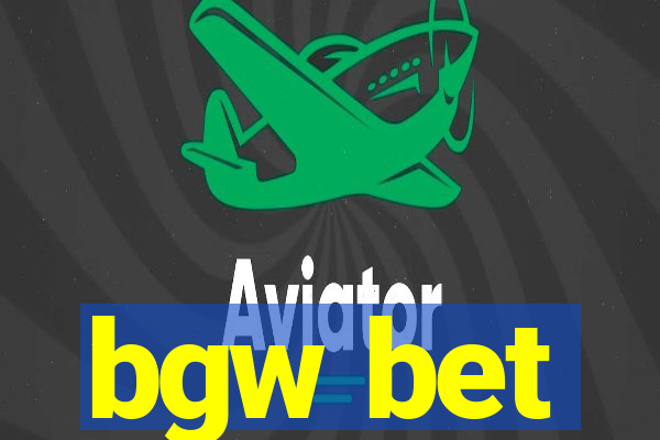 bgw bet