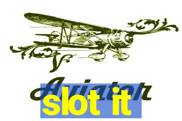 slot it