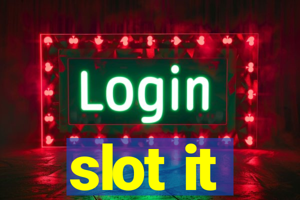 slot it