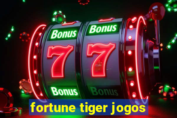 fortune tiger jogos