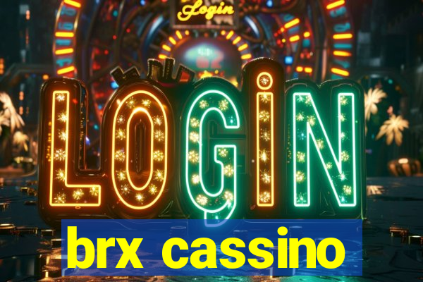 brx cassino