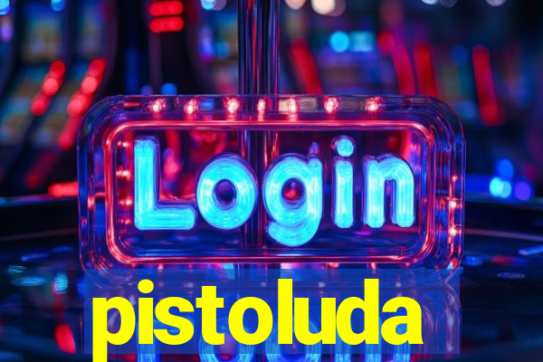 pistoluda