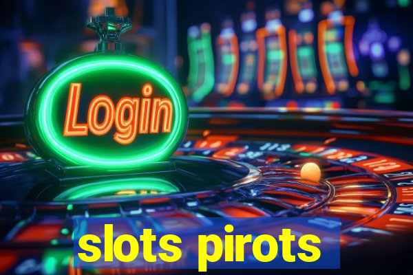 slots pirots