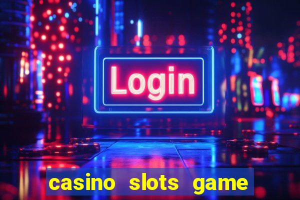 casino slots game real money