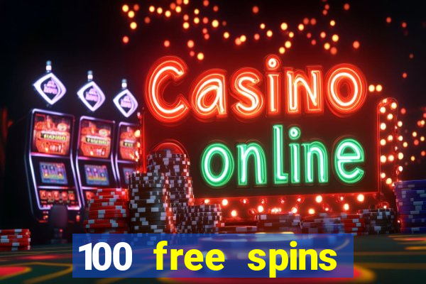 100 free spins casino bonus