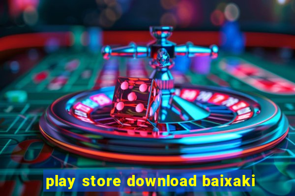 play store download baixaki