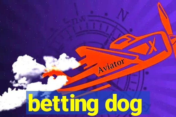 betting dog