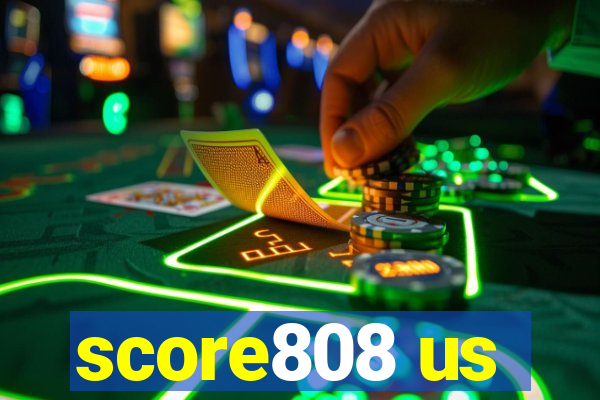 score808 us