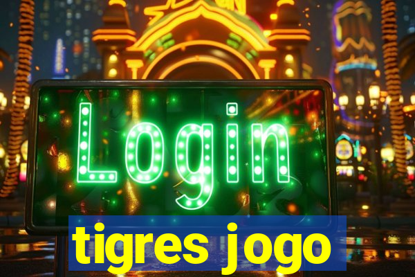 tigres jogo