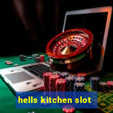 hells kitchen slot