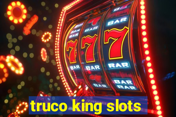 truco king slots