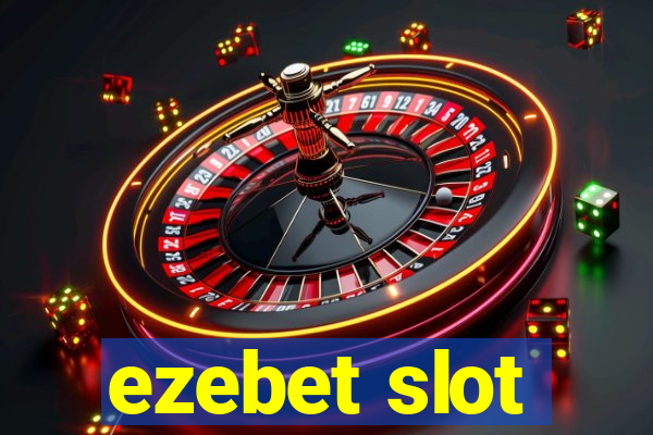 ezebet slot