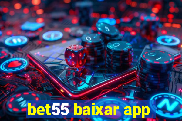 bet55 baixar app