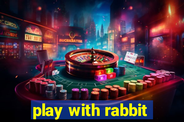 play with rabbit