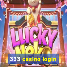 333 casino login