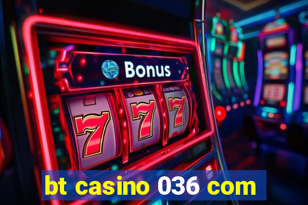 bt casino 036 com