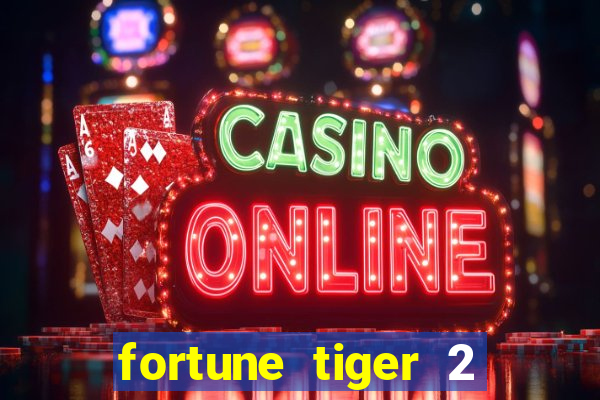 fortune tiger 2 revenge plataforma