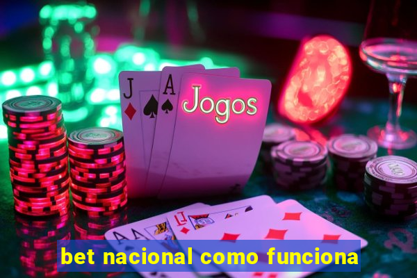 bet nacional como funciona