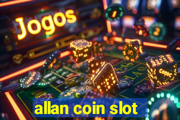 allan coin slot