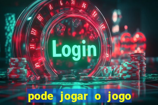 pode jogar o jogo do tigrinho