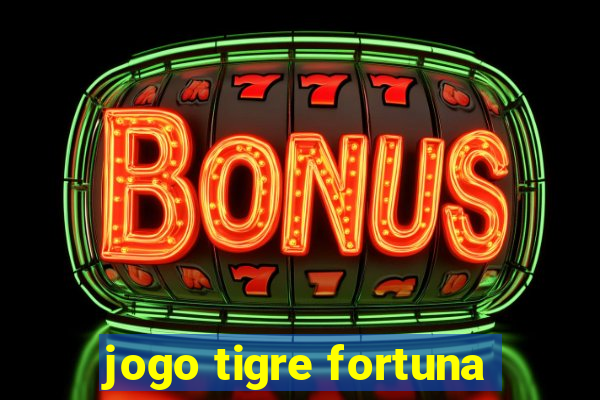 jogo tigre fortuna