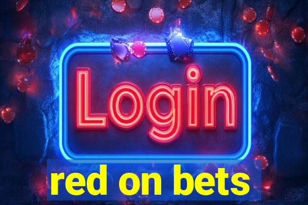 red on bets