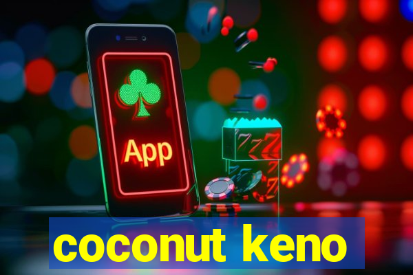 coconut keno