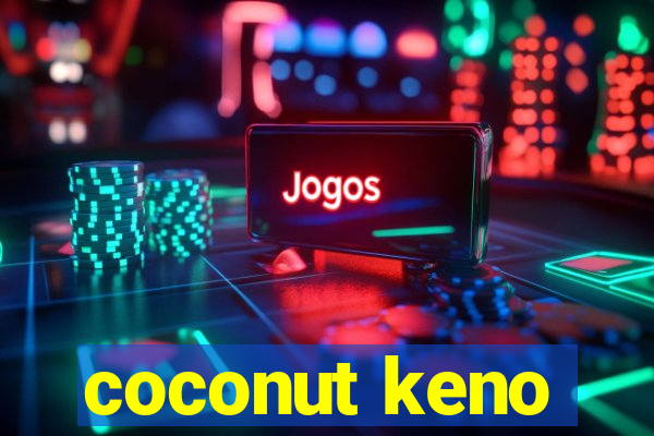 coconut keno