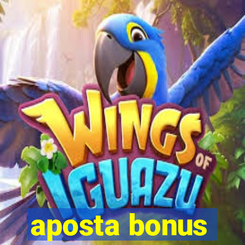 aposta bonus