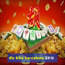 dls kits barcelona 2012