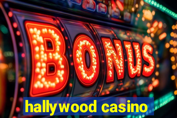 hallywood casino