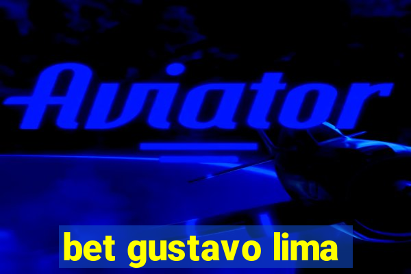 bet gustavo lima