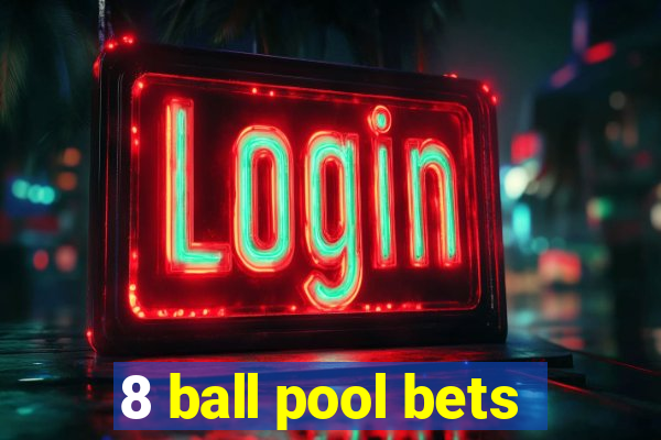 8 ball pool bets