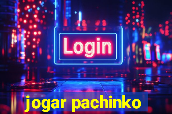 jogar pachinko