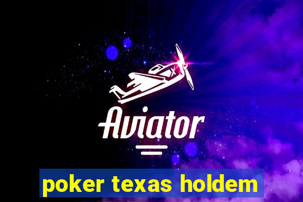 poker texas holdem