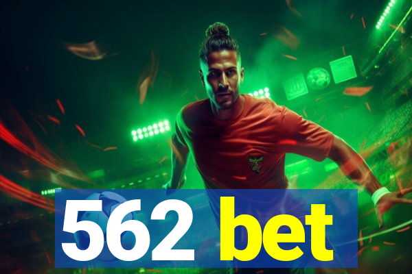 562 bet