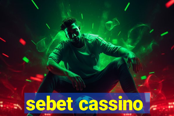 sebet cassino