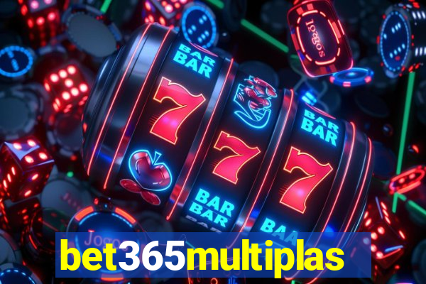 bet365multiplas