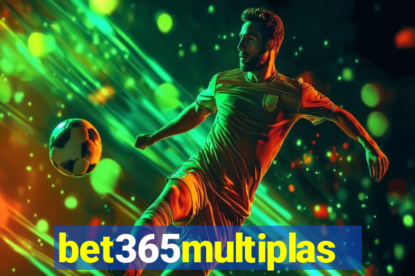 bet365multiplas