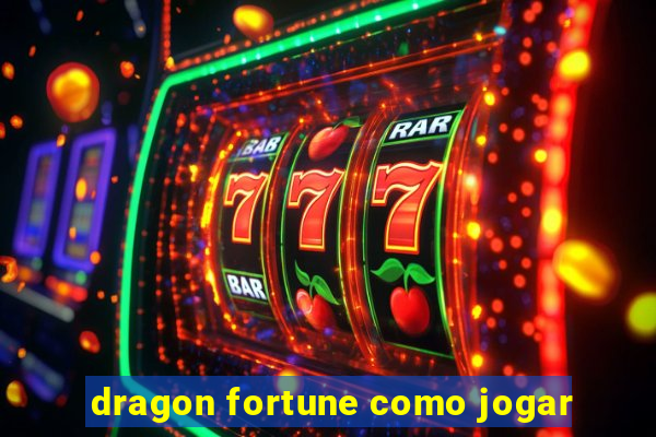 dragon fortune como jogar