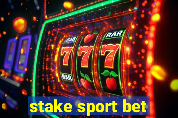 stake sport bet