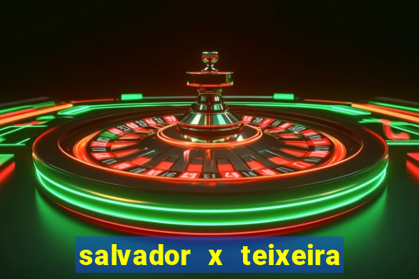 salvador x teixeira de freitas km